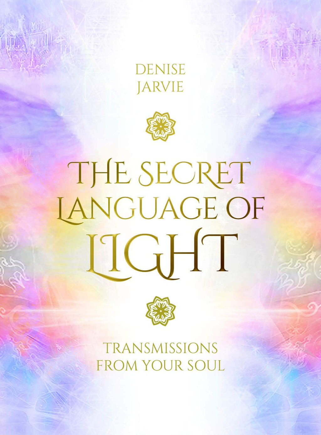 Secret Language of Light Oracle Cards by Denise Jarvie & Daniel Holeman