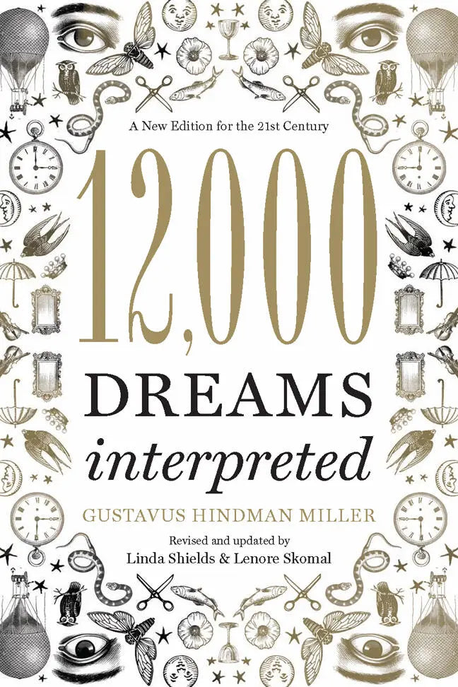 12,000 Dreams Interpreted by Gustavus Hindman Miller