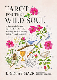Tarot for the Wild Soul by Lindsay Mack