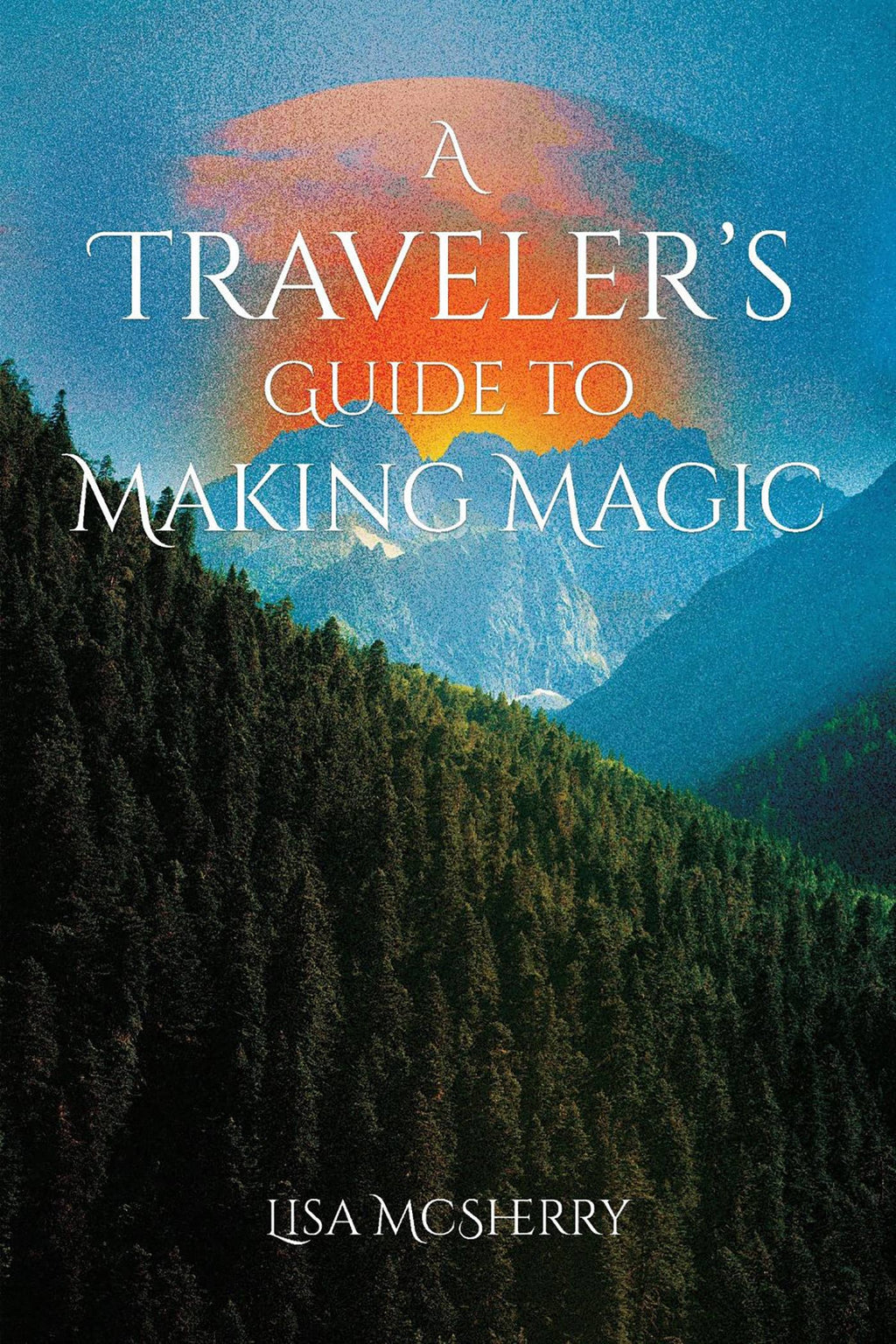 Traveler's Guide to Making Magic by Lisa McSherry