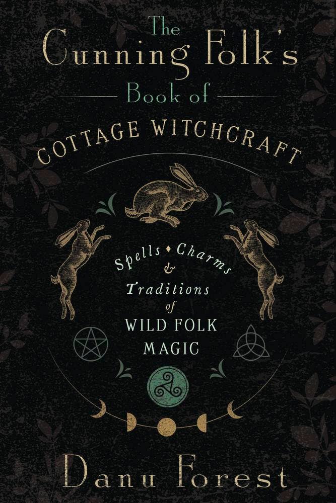 Cunning Folk's Book Of Cottage Witchcraft by Danu Forest