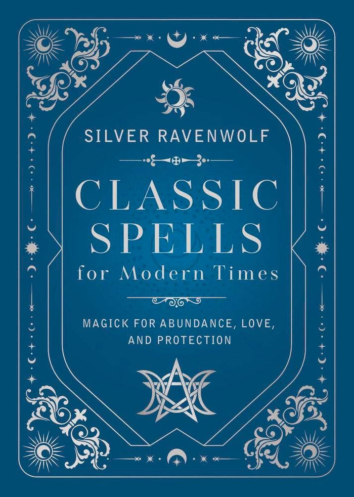 Classic Spells for Modern Times by Silver RavenWolf