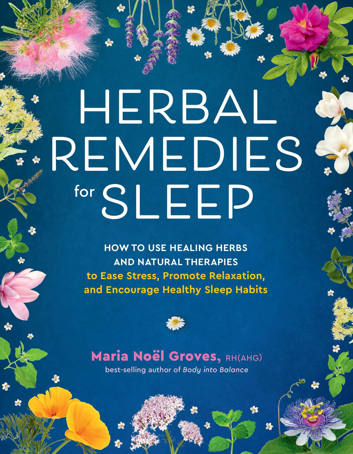 Herbal Remedies for Sleep by Maria Noël Groves