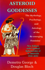 Asteroid Goddesses by Demetra George & Douglas Bloch