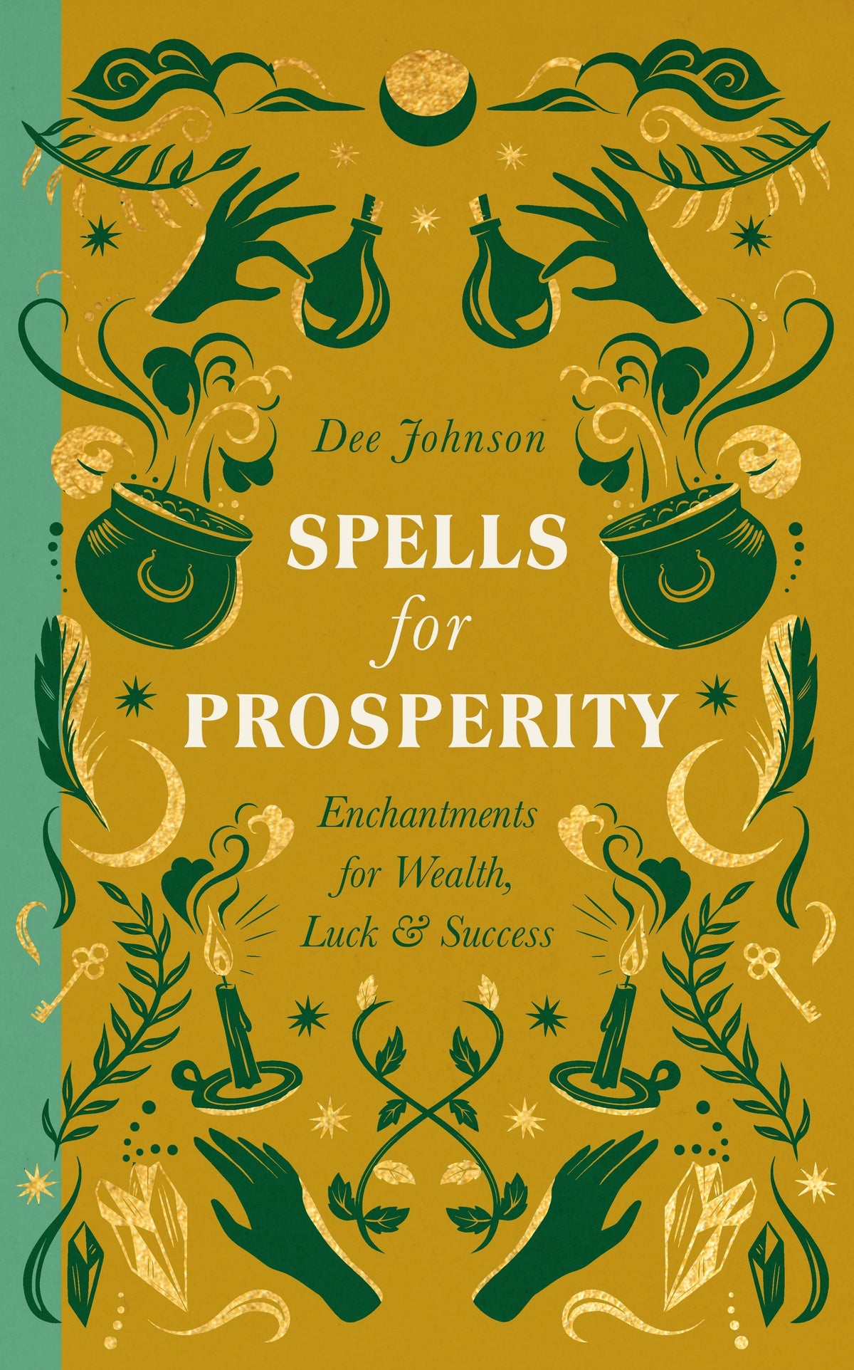 Spells for Prosperity by Dee Johnson