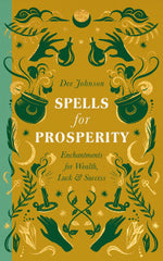Spells for Prosperity by Dee Johnson