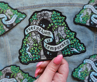 Everything is Temporary Embroidered Patch