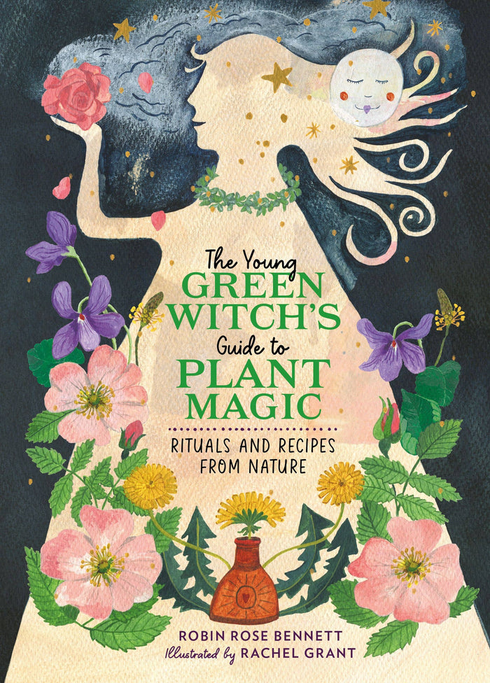 Young Green Witch's Guide to Plant Magic by Robin Rose Bennett