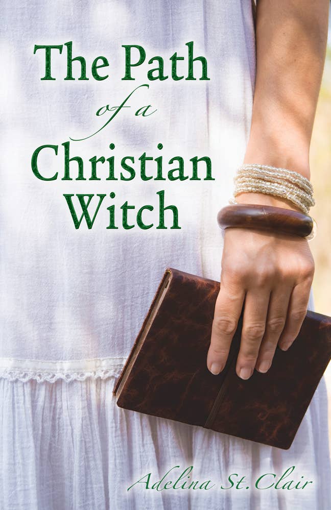 The Path Of A Christian Witch by Adelina St. Clair