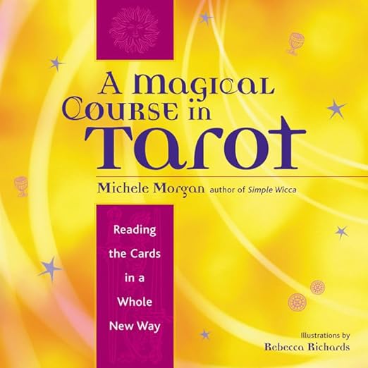 Magical Course in Tarot by Michele Morgan