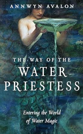 Way of the Water Priestess by Annwyn Avalon