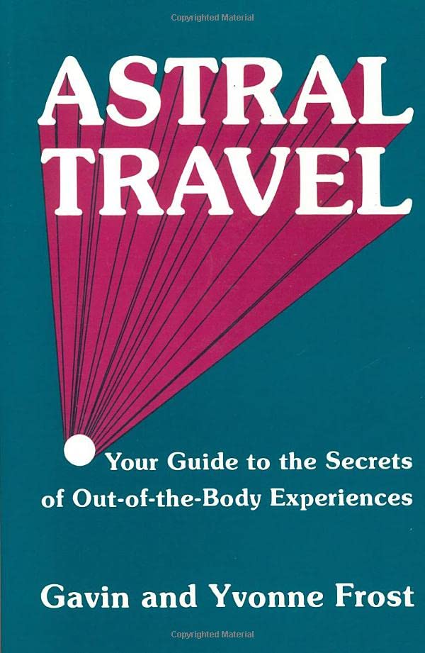 Astral Travel by Gavin and Yvonne Frost