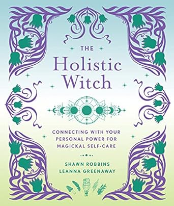Holistic Witch by Shawn Robbins and Leanna Greenaway