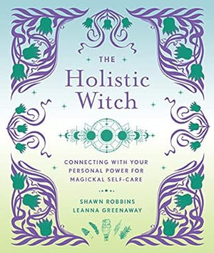 Holistic Witch by Shawn Robbins and Leanna Greenaway