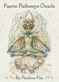 Faerie Pathways Oracle by Paulina Fae