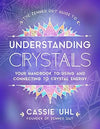 Zenned Out Guide to Understanding Crystals by Cassie Uhl