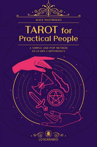 Tarot for Practical People by Alice Mastroleo