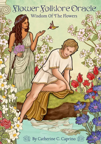 Flower Folklore Oracle by Catherine C. Caprino