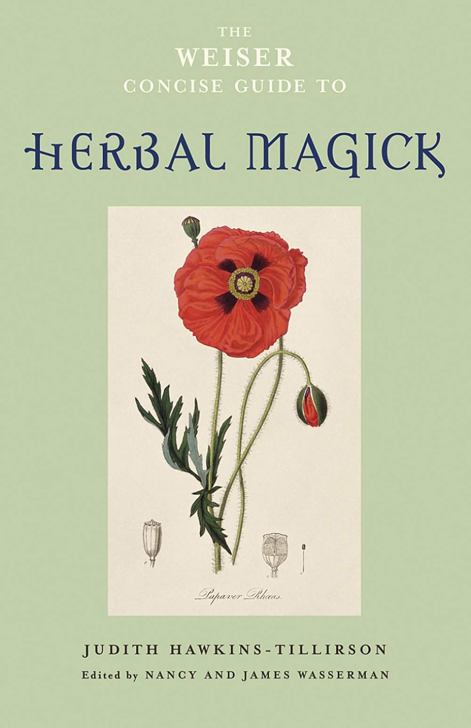 Weiser Concise Guide to Herbal Magick by Judith Hawkins-Tillirson
