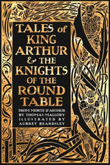 Tales of King Arthur & the Knights of the Round Table by Sir Thomas Malory