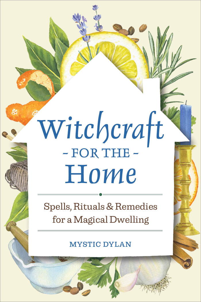 Witchcraft for the Home by Mystic Dylan