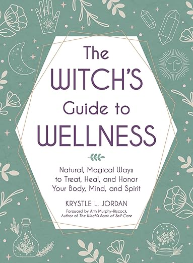 Witch's Guide to Wellness by Krystle L. Jordan