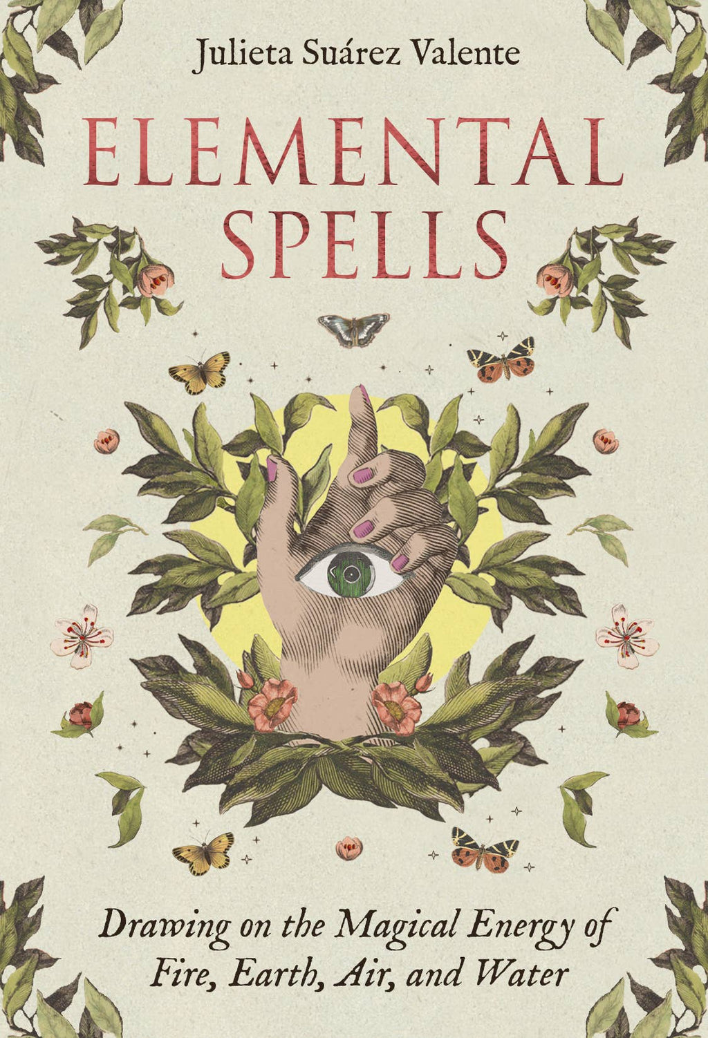 Elemental Spells by Julieta Suárez Valente