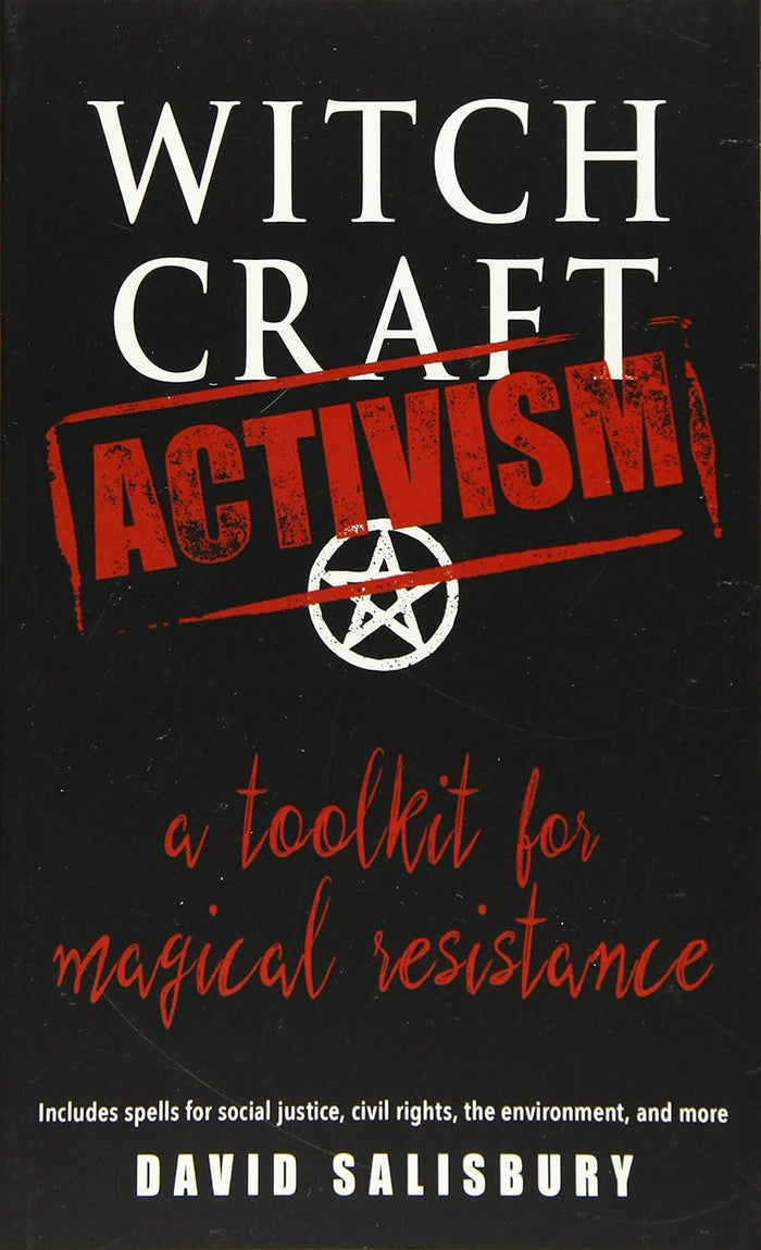 Witchcraft Activism: A Toolkit for Magical Resistance by David Salisbury
