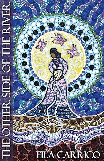 Other Side of the River by Eila Carrico