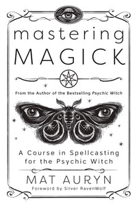 Mastering Magick by Mat Auryn