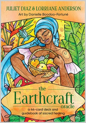 Earthcraft Oracle by Juliet Diaz and Lorriane Anderson