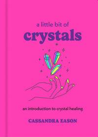 Little Bit of Crystals by Cassandra Eason