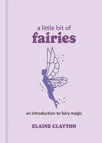 A Little Bit of Fairies by Elaine Clayton