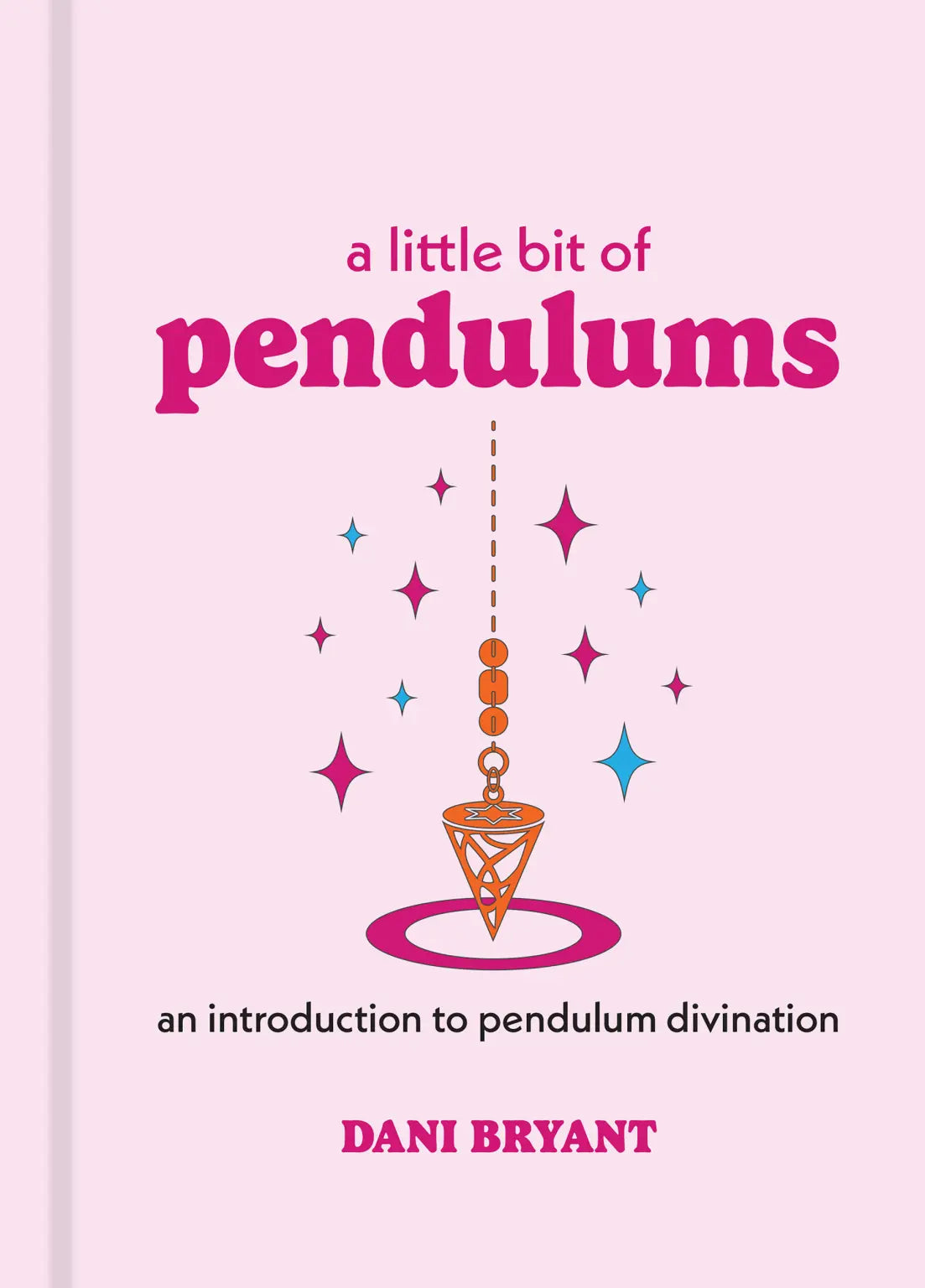 Little Bit of Pendulums by Dani Bryant