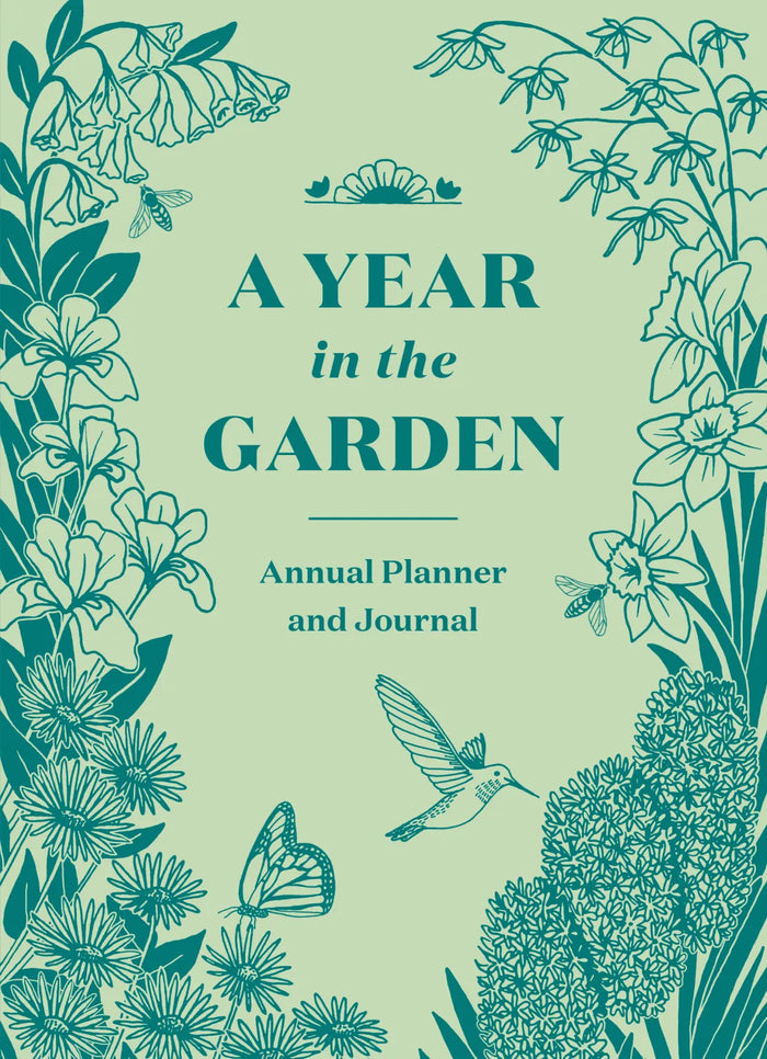 A Year in the Garden Annual Planner and Journal by Nina Montenegro and Sonya Montenegro