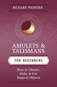 Amulets & Talismans for Beginners by Richard Webster