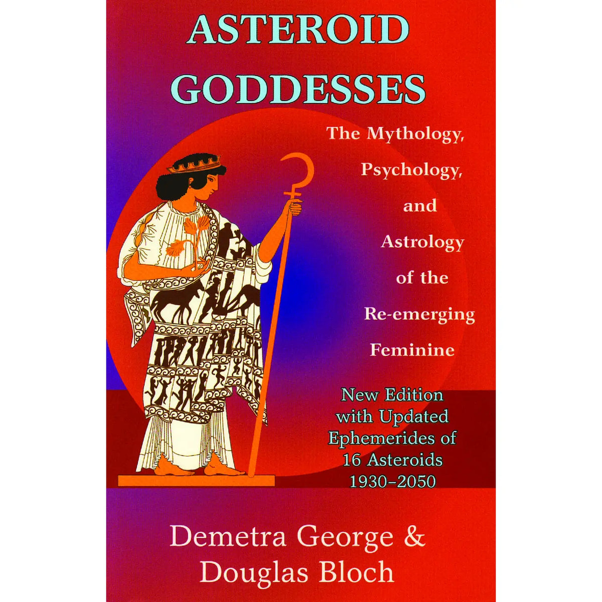 Asteroid Goddesses by Demetra George & Douglas Bloch