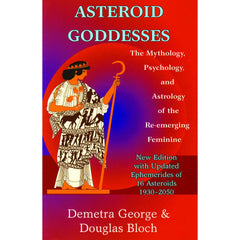 Asteroid Goddesses by Demetra George & Douglas Bloch