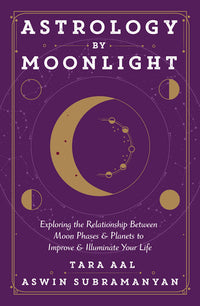 Astrology by Moonlight by Tara Aal and Aswin Subramanyan