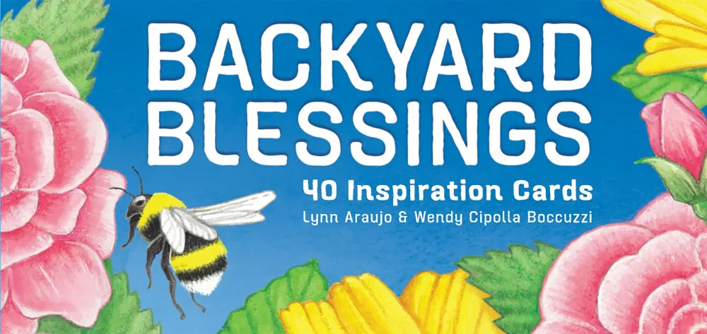 Backyard Blessings Inspiration Cards by Lynn Araujo & Wendy Cipolla Boccuzzi
