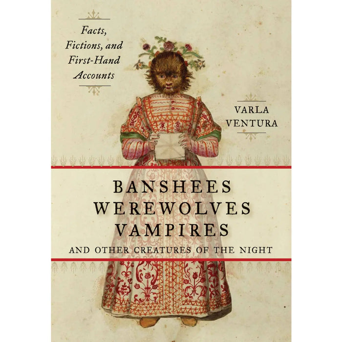 Banshees, Werewolves, Vampires and Other Creatures of the Night by Varla Ventura