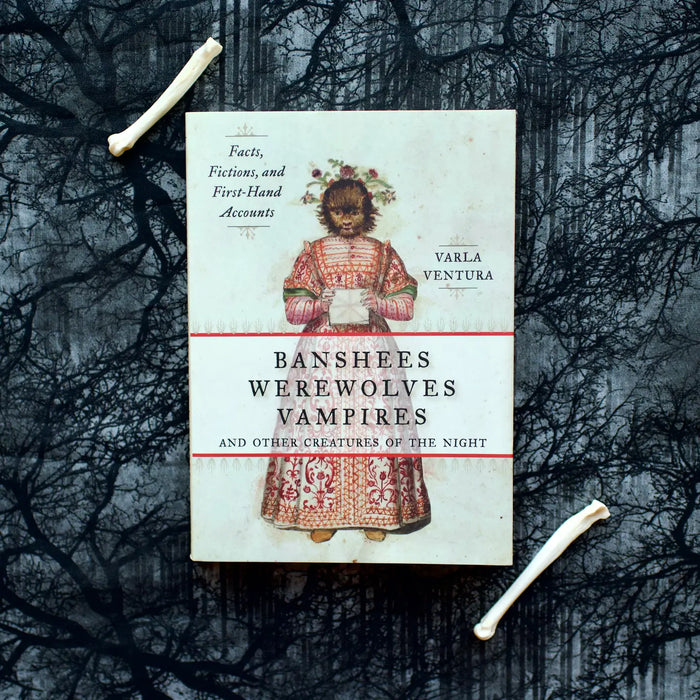 Banshees, Werewolves, Vampires and Other Creatures of the Night by Varla Ventura