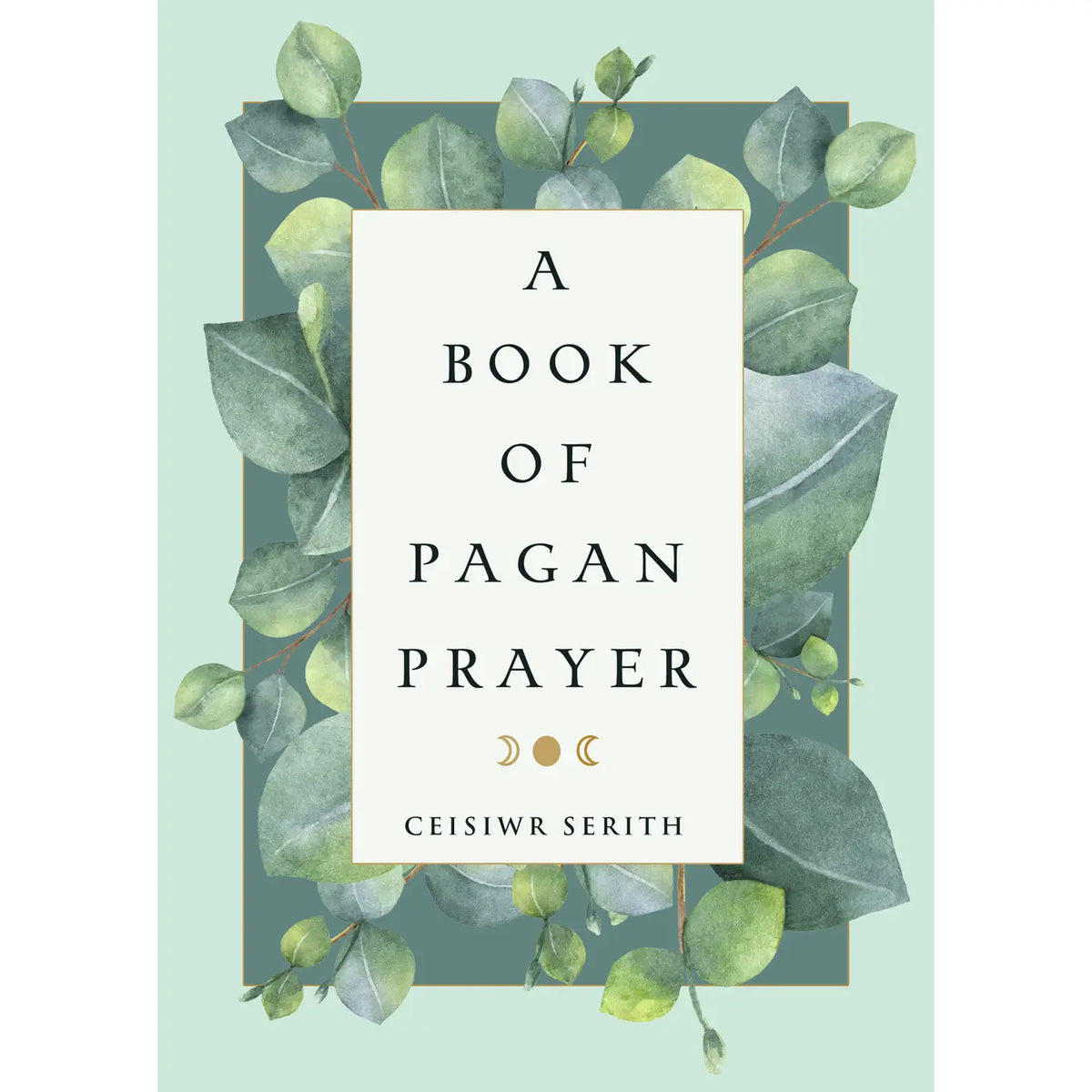 Book of Pagan Prayer by Ceisiwr Serith