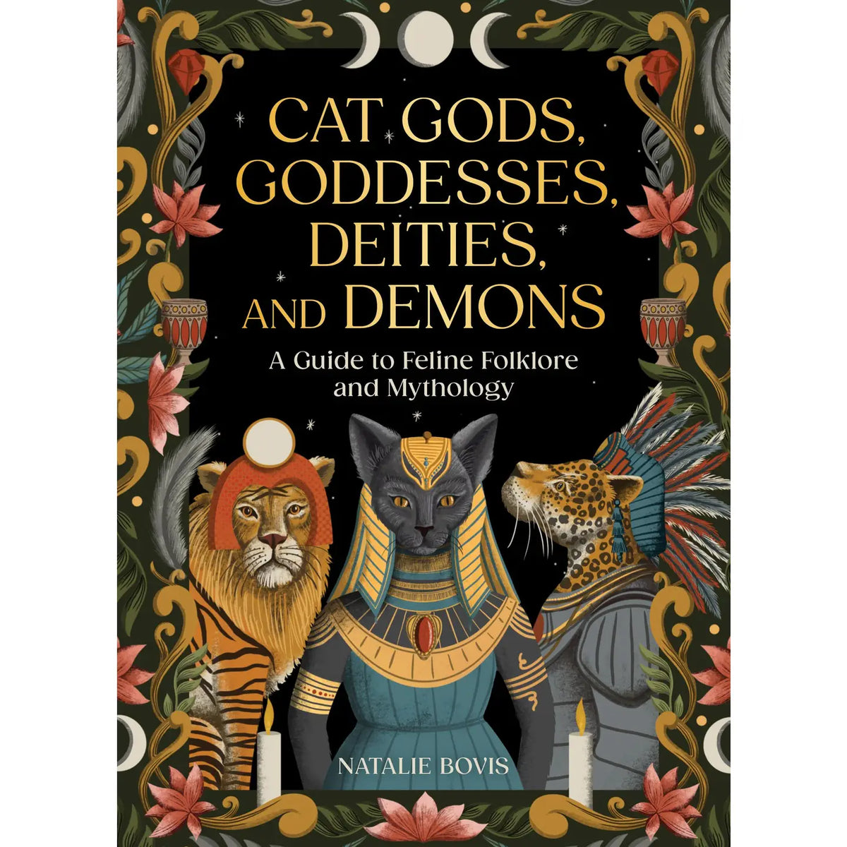 Cat Gods, Goddesses, Deities, and Demons by Natalie Bovis
