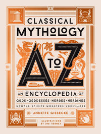 Classical Mythology A-to-Z by Annette Giesecke