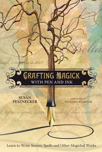 Crafting Magick with Pen and Ink by Susan Pesznecker & Richard Webster
