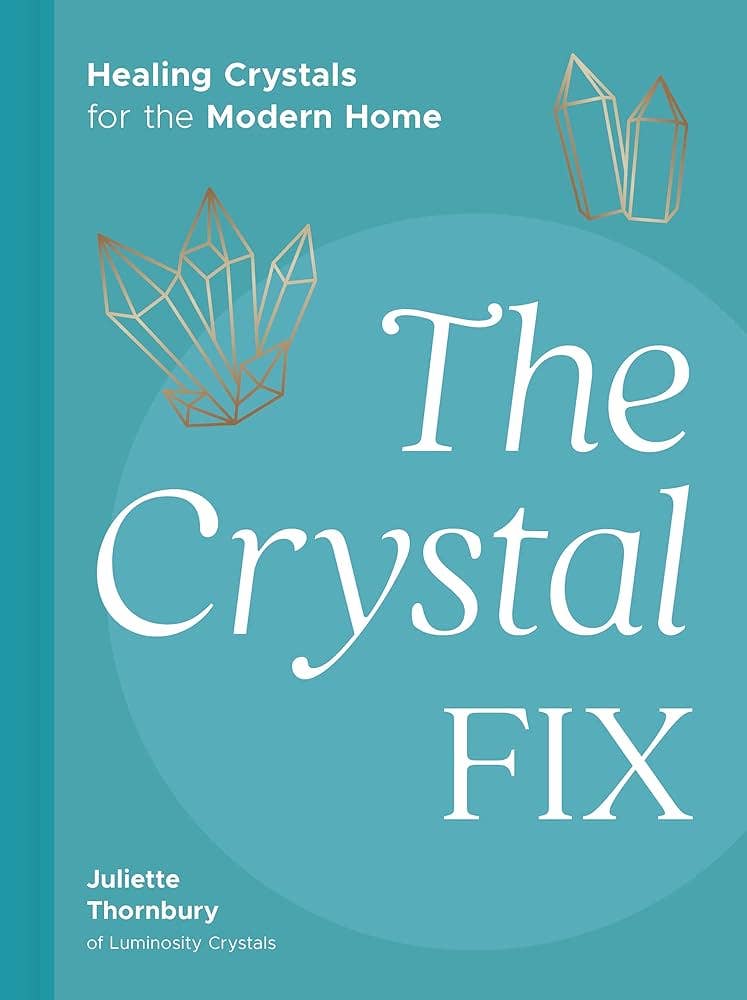 Crystal Fix by Juliette Thornbury (Paperback Edition)