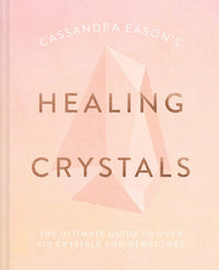 Cassandra Eason's Healing Crystals by Cassandra Eason