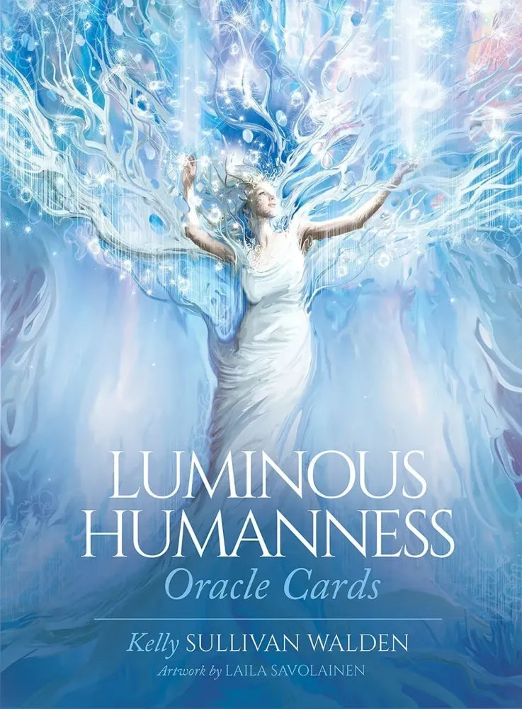 Luminous Humanness Oracle by Kelly Walden