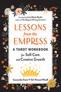 Lessons from the Empress Tarot Workbook by Cassandra Snow & Siri Vincent Plouff